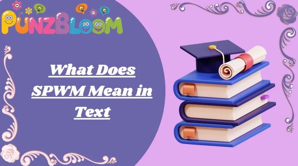 What Does SPWM Mean in Text