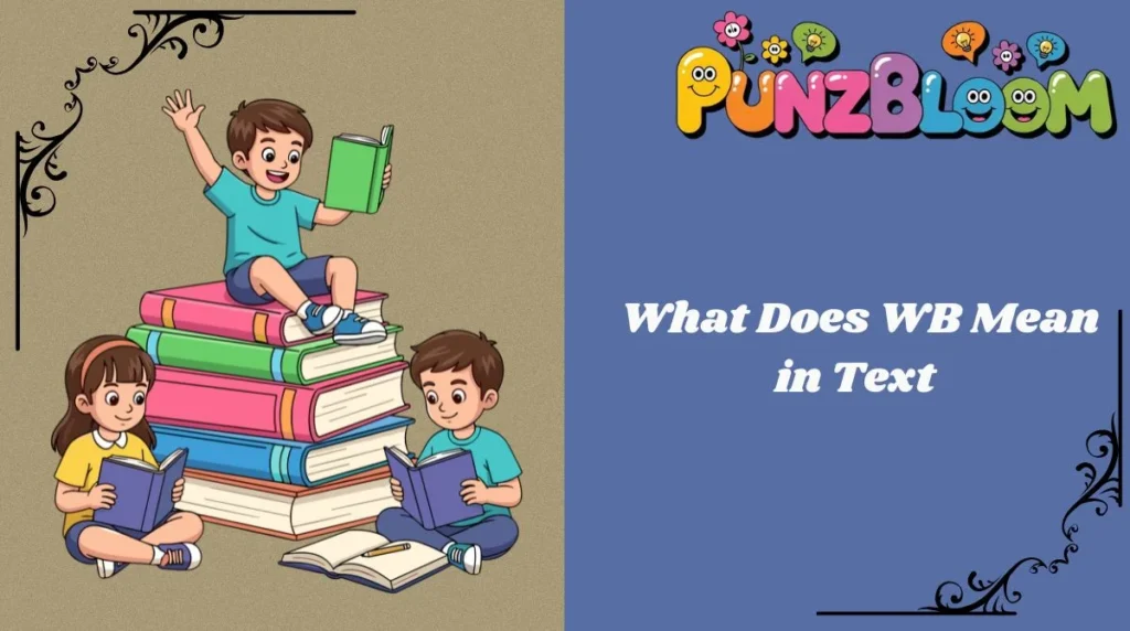 What Does WB Mean in Text