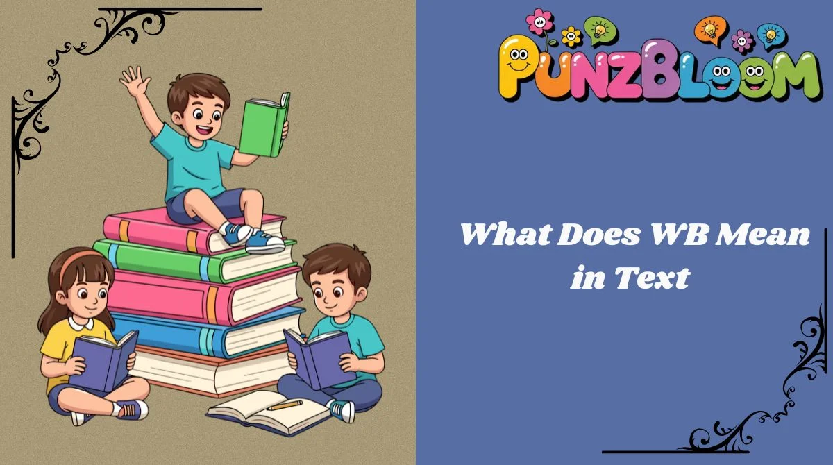 What Does WB Mean in Text