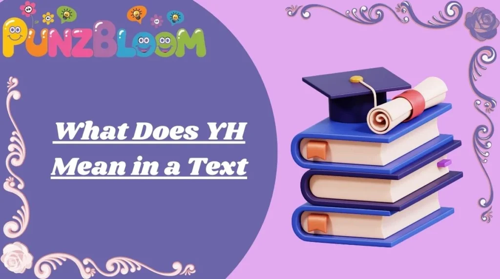 What Does YH Mean in a Text