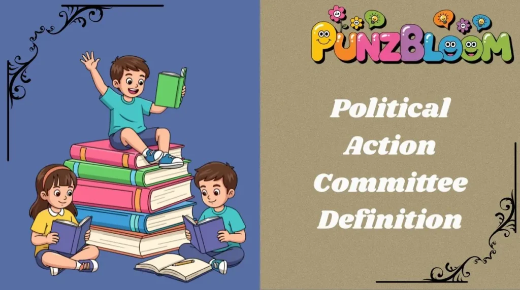 Political Action Committee Definition