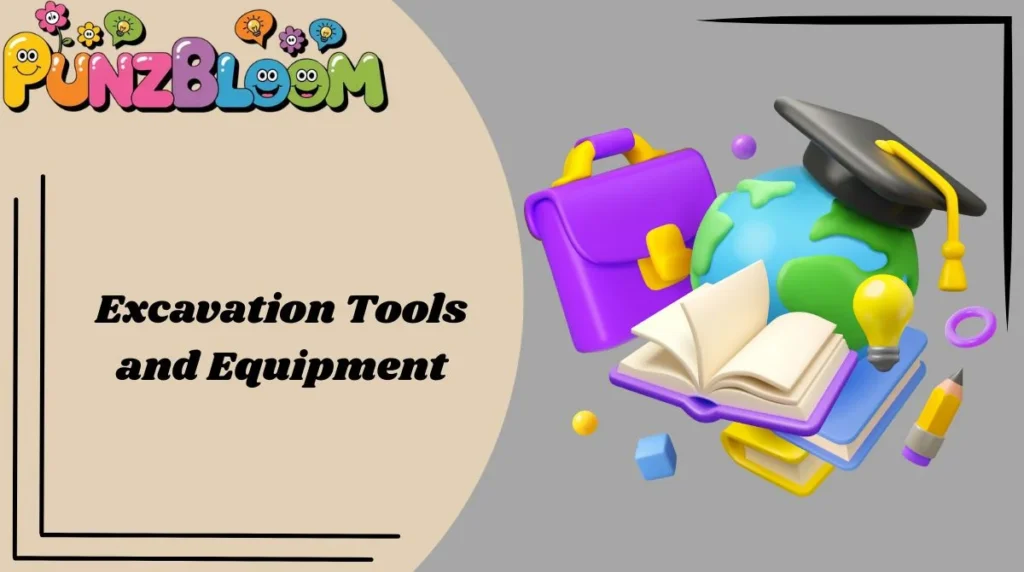 Excavation Tools and Equipment