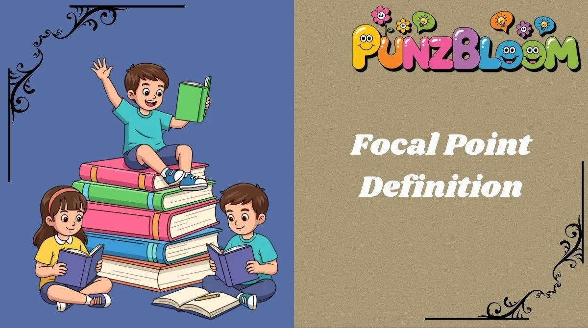 Focal Point Definition