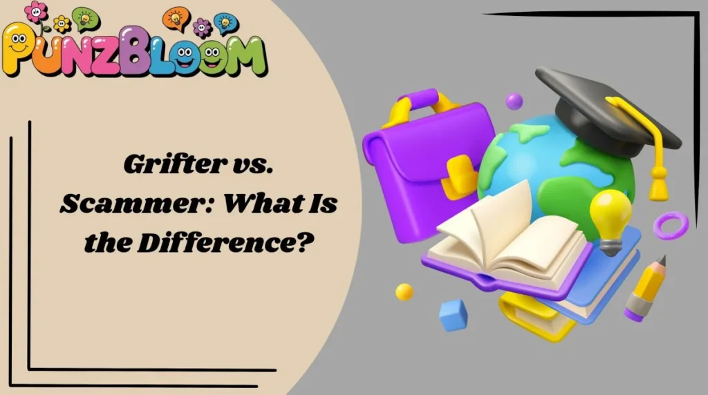 Grifter vs. Scammer: What Is the Difference?