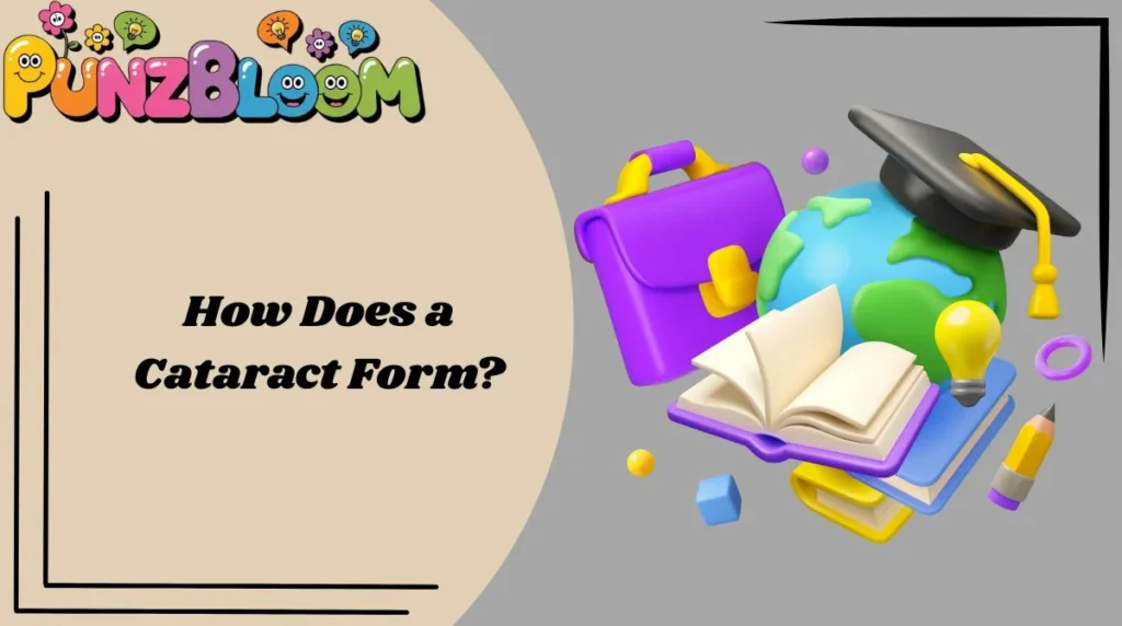 How Does a Cataract Form?