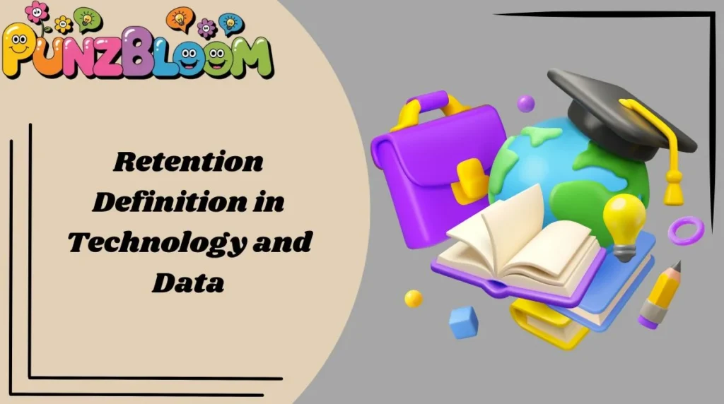 Retention Definition in Technology and Data