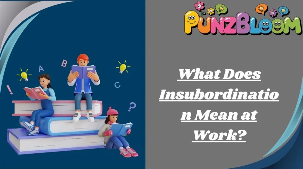 What Does Insubordination Mean at Work?