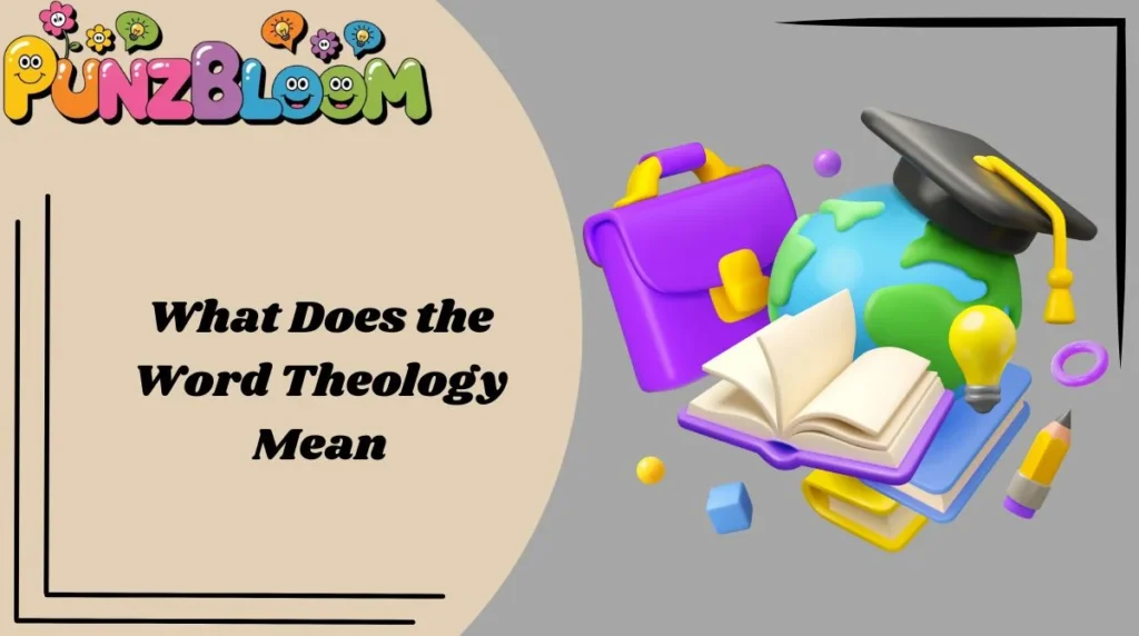 What Does the Word Theology Mean